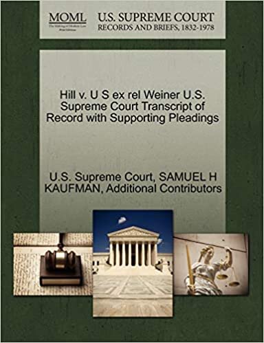 Hill V. U S Ex Rel Weiner U.S. Supreme Court Transcript of Record with Supporting Pleadings