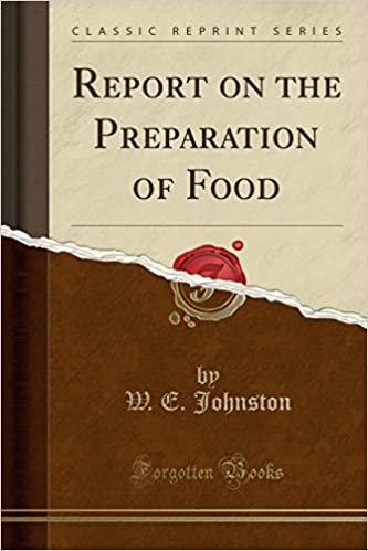 Report on the Preparation of Food (Classic Reprint) indir