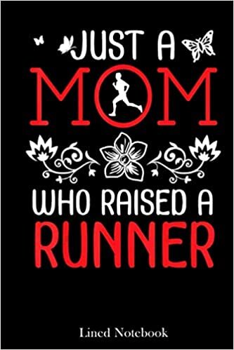 Just A Mom Who Raised A Runner Happy Mother Day Mommy Mama lined notebook: Mother journal notebook, Mothers Day notebook for Mom, Funny Happy Mothers ... Mom Diary, lined notebook 120 pages 6x9in indir