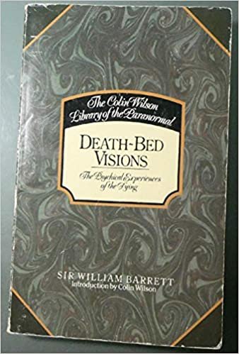 Death Bed Visions: The Physical Experiences of the Dying (Colin Wilson Library of the Paranormal) indir