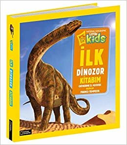 İlk Dinozor Kitabım: National Geographic Kids
