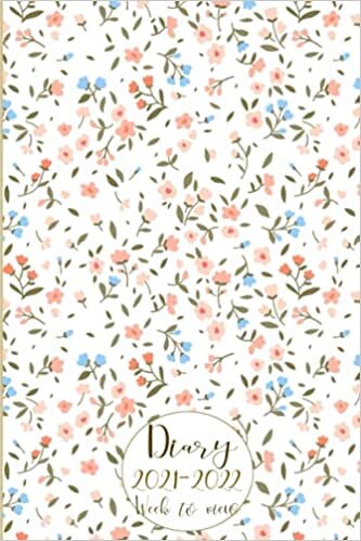 Diary 2021/2022 week to view: Weekly planner A5 ,16 months -flowers /daily, Weekly, Monthly diary,Calendar Schedule + organizer(Annual diary 2021 - 2022)