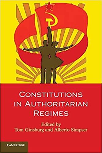 Constitutions in Authoritarian Regimes (Comparative Constitutional Law and Policy)
