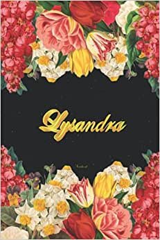 Lysandra Notebook: Lined Notebook / Journal with Personalized Name, & Monogram initial L on the Back Cover, Floral Cover, Gift for Girls & Women