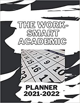 The Work-Smart Academic Planner 2021-2022: Months Calendar foR | Homework Tracker | Daily Weekly Monthly Planner With Holidays For adults