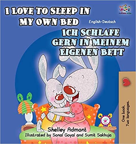 I Love to Sleep in My Own Bed - Ich Schlafe Gern in Meinem Eigenen Bett: English German Bilingual Edition