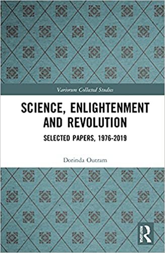 Science, Enlightenment and Revolution: Selected Papers, 1976-2019 (Variorum Collected Studies)