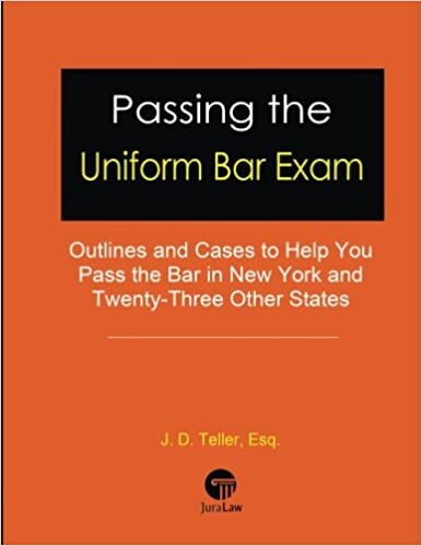 Passing the Uniform Bar Exam: Outlines and Cases to Help You Pass the Bar in New York and Twenty-Three Other States (Professional Examination Success Guides, Band 1): Volume 1