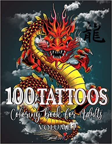 100 Tattoos Coloring Book for Adults: World's Most Beautiful Selection of Tattoo Modern Designs for Stress Relieving and Relaxation | Wonderful ... Hearts, Flowers, and much more (Vol.1)