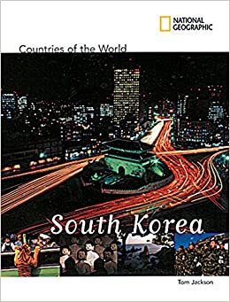 South Korea (Countries of the World) ("National Geographic" Countries of the World) ("National Geographic" Countries of the World)