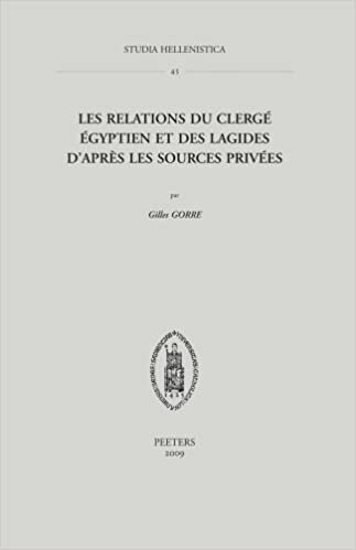 Les Relations Du Clerge Egyptien Et Des Lagides d'Apres Les Sources Privees (Studia Hellenistica)