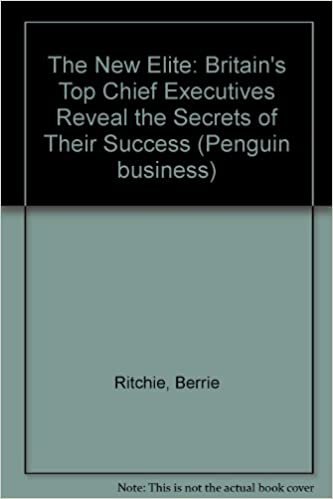 The New Elite: Britain's Top Chief Executives Reveal the Secrets of Their Success (Penguin business)