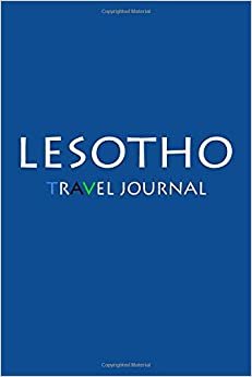 Travel Journal Lesotho: Notebook Journal Diary, Travel Log Book, 100 Blank Lined Pages, Perfect For Trip, High Quality Planner