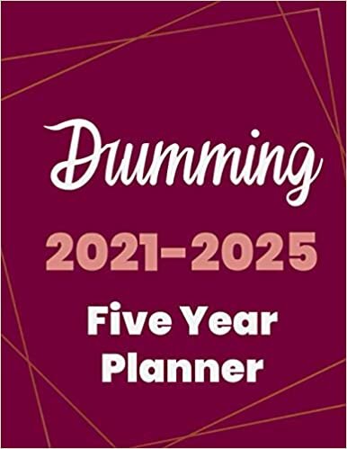 Drumming 2021-2025 Five Year Planner: 5 Year Planner Organizer Book / 60 Months Calendar / Agenda Schedule Organizer Logbook and Journal / January 2021 to December 2025