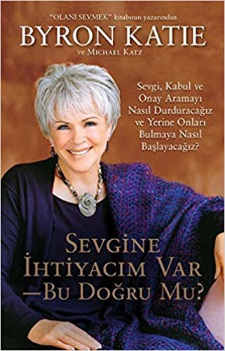 Sevgine İhtiyacım Var - Bu Doğru mu?