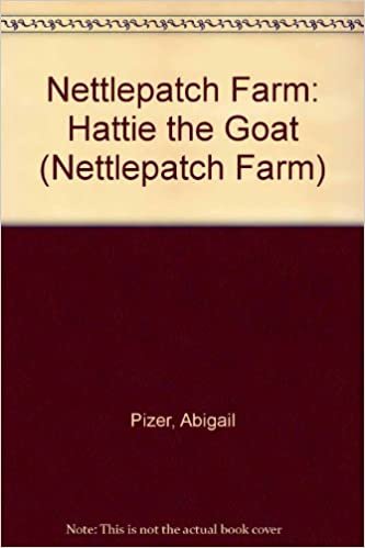 Hattie The Goat: A Summer Story (Nettlepatch farm)