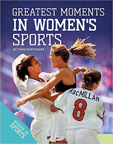 Greatest Moments in Women's Sports (Women in Sports)