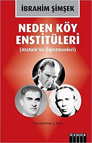 Neden Köy Enstitüleri-Atatürkün Öğretmenleri