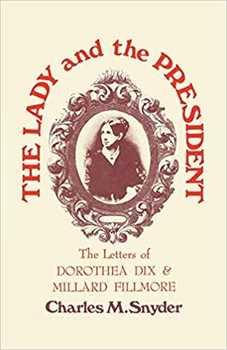 The Lady and the President: The Letters of Dorothea Dix and Millard Fillmore