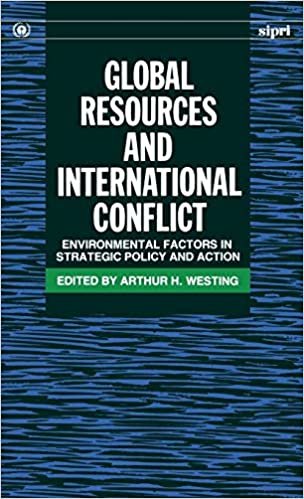 Global Resources and International Conflict: Environmental Factors in Strategic Policy and Action (SIPRI Monographs)