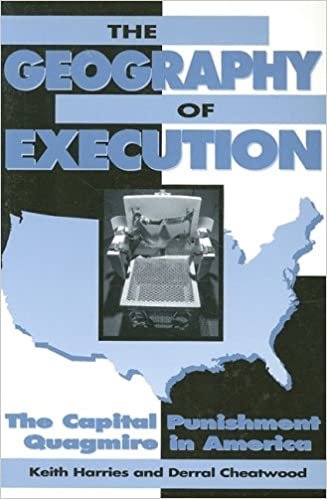The Geography of Execution: The Capital Punishment Quagmire in America: Geography, History and Prospect