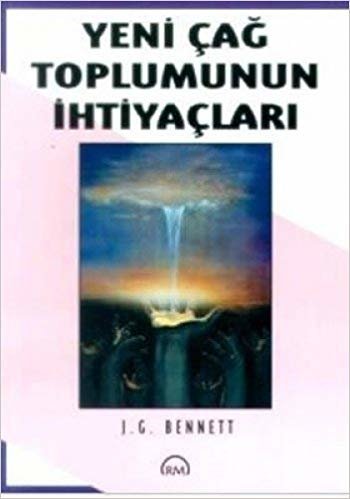 YENİ ÇAĞ TOPLUMUNUN İHTİYAÇLARI