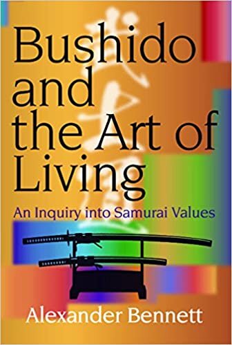 Bushido and the Art of Living: An Inquiry into Samurai Values