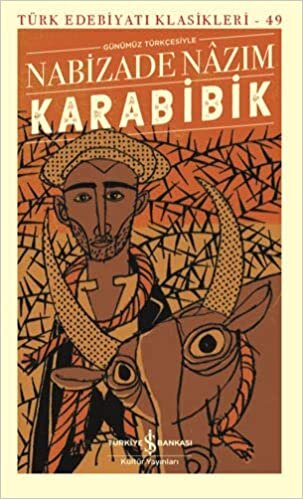 Karabibik (Günümüz Türkçesiyle): Türk Edebiyatı Klasikleri - 49