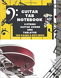 Guitar Tab Notebook 6 String Guitar Chord and Tablatur (120 pages) 8.5x11 inch: Large Sheet Composition Song Writing Journal, Manuscript Paper ... kids s men women to save songs and play