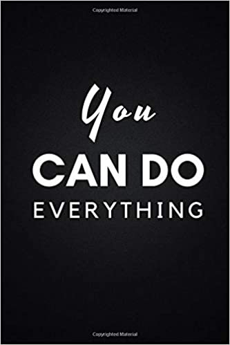 You Can Do Everything: Motivational Notebook, Journal, Notes, Diary (110 Pages, Blank, 6 x 9)