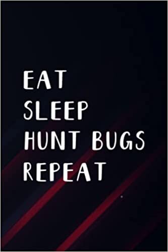 Meditation Diary - Eat Sleep Hunt Bugs Repeat Funny Family: Hunt Bugs, Meditation Notebook | A Simple 6 x 9, 110 Pages Meditation Journal and Planner ... (Gifts for Meditation Lovers),Management