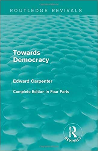Towards Democracy (Routledge Revivals: The Collected Works of Edward Carpenter)