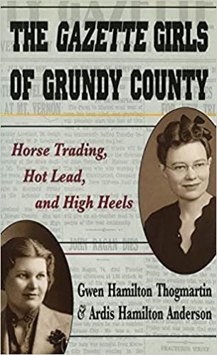 "Gazette" Girls of Grundy County: Horse Trading, Hot Lead and High Heels