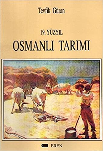 19. Yüzyıl Osmanlı Tarımı Üzerine Araştırmalar indir