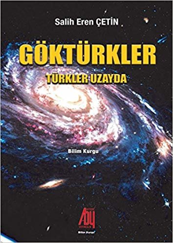 Göktürkler: Türkler Uzayda