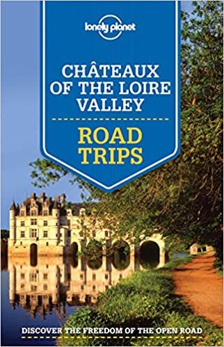Lonely Planet Chateaux of the Loire Valley Road Trips indir