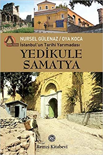 İstanbul’un Tarihi Yarımadası - Yedikule Samatya