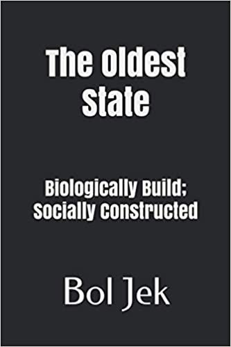 The Oldest State: Biologically Build; Socially Constructed