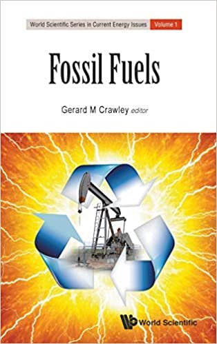 Fossil Fuels: Current Status and Future Directions: 1 (World Scientific Series in Current Energy Issues)