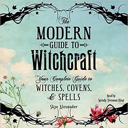 The Modern Guide to Witchcraft: Your Complete Guide to Witches, Covens, and Spells indir