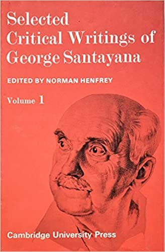 Selected Critical Writings of George Santayana: Volume 1: v. 1