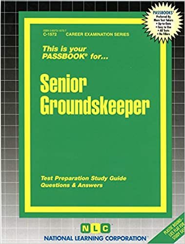 Senior Groundskeeper: Passbooks Study Guide (Career Examination)