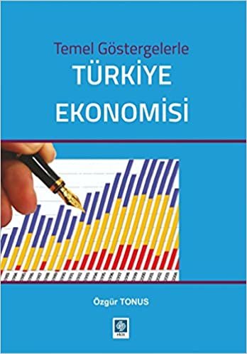 Temel Göstergelerle Türkiye Ekonomisi indir
