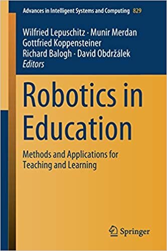 Robotics in Education: Methods and Applications for Teaching and Learning (Advances in Intelligent Systems and Computing, Band 829)
