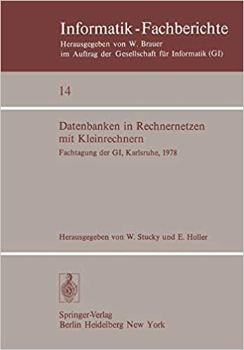 Datenbanken in Rechnernetzen mit Kleinrechnern: GI-Fachtagung mit Unterstützung durch das German Chapter der ACM, 11./12. April 1978, Kernforschungszentrum Karlsruhe (Informatik-Fachberichte)