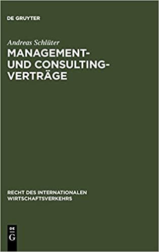 Management- und Consulting-Verträge: Die Vertragstechnik des internationalen Transfers von Betriebsführungs- und Beratungsleistungen (Recht des internationalen Wirtschaftsverkehrs, Band 4)