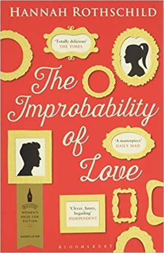 The Improbability of Love: SHORTLISTED FOR THE BAILEYS WOMEN'S PRIZE FOR FICTION 2016 indir