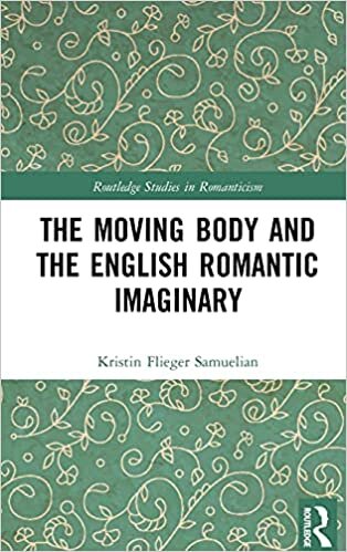 The Moving Body and the English Romantic Imaginary: Dance Nation (Routledge Studies in Romanticism)