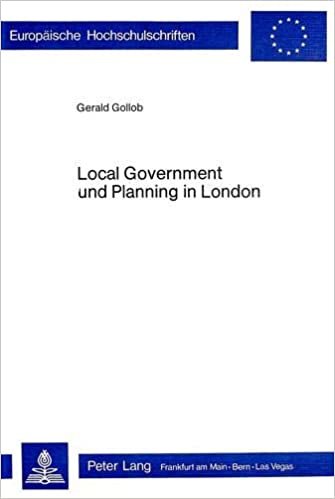 Local Government und Planning in London (Europäische Hochschulschriften Recht / Reihe 2: Rechtswissenschaft / Series 2: Law / Série 2: Droit, Band 193)