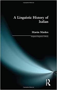 A Linguistic History of Italian (Longman Linguistics Library)